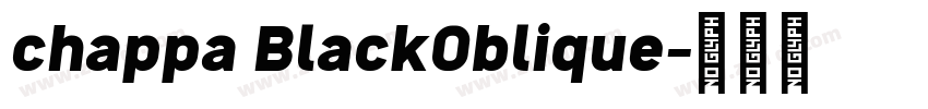 chappa BlackOblique字体转换 chappa BlackOblique字体转换